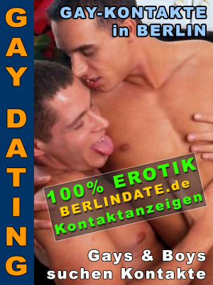 Sexy Gays und schwule Männer aus Berlin suchen Kontakte